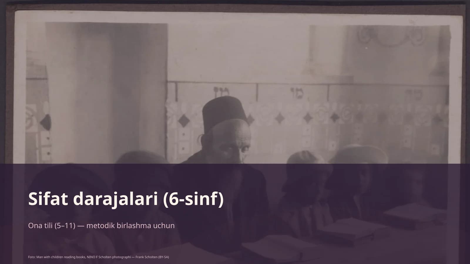 Sifat darajalari (6-sinf) - Ona tili (5–11) — metodik birlashma uchun