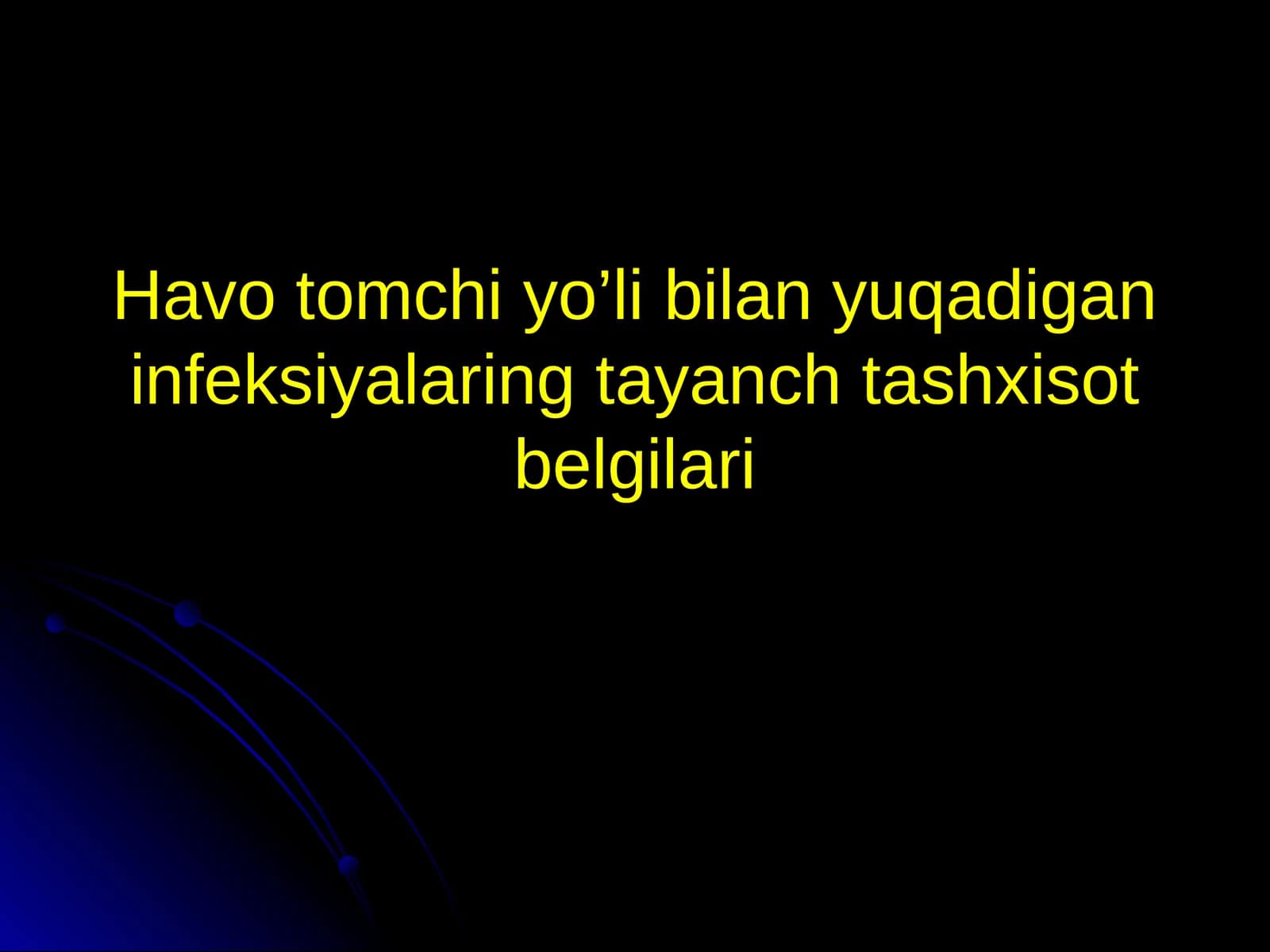 Havo tomchi yo’li bilan yuqadigan infeksiyalaring tayanch tashxisot belgilari