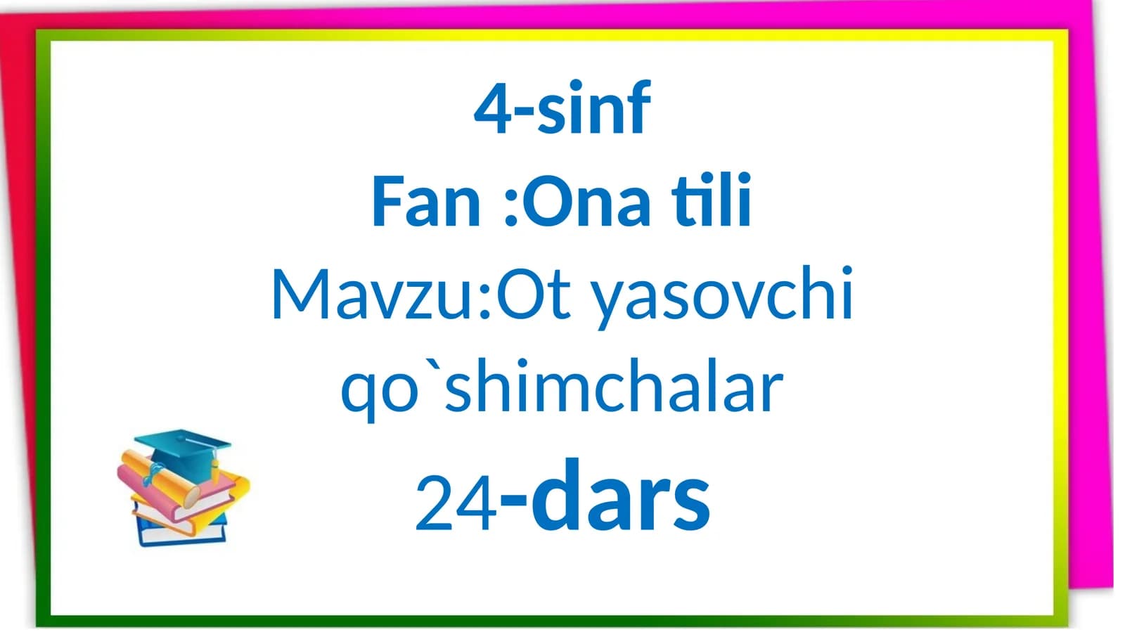 "Ot yasovchi qo`shimchalar" 4-sinf Ona tili fanidan dars ishlanma