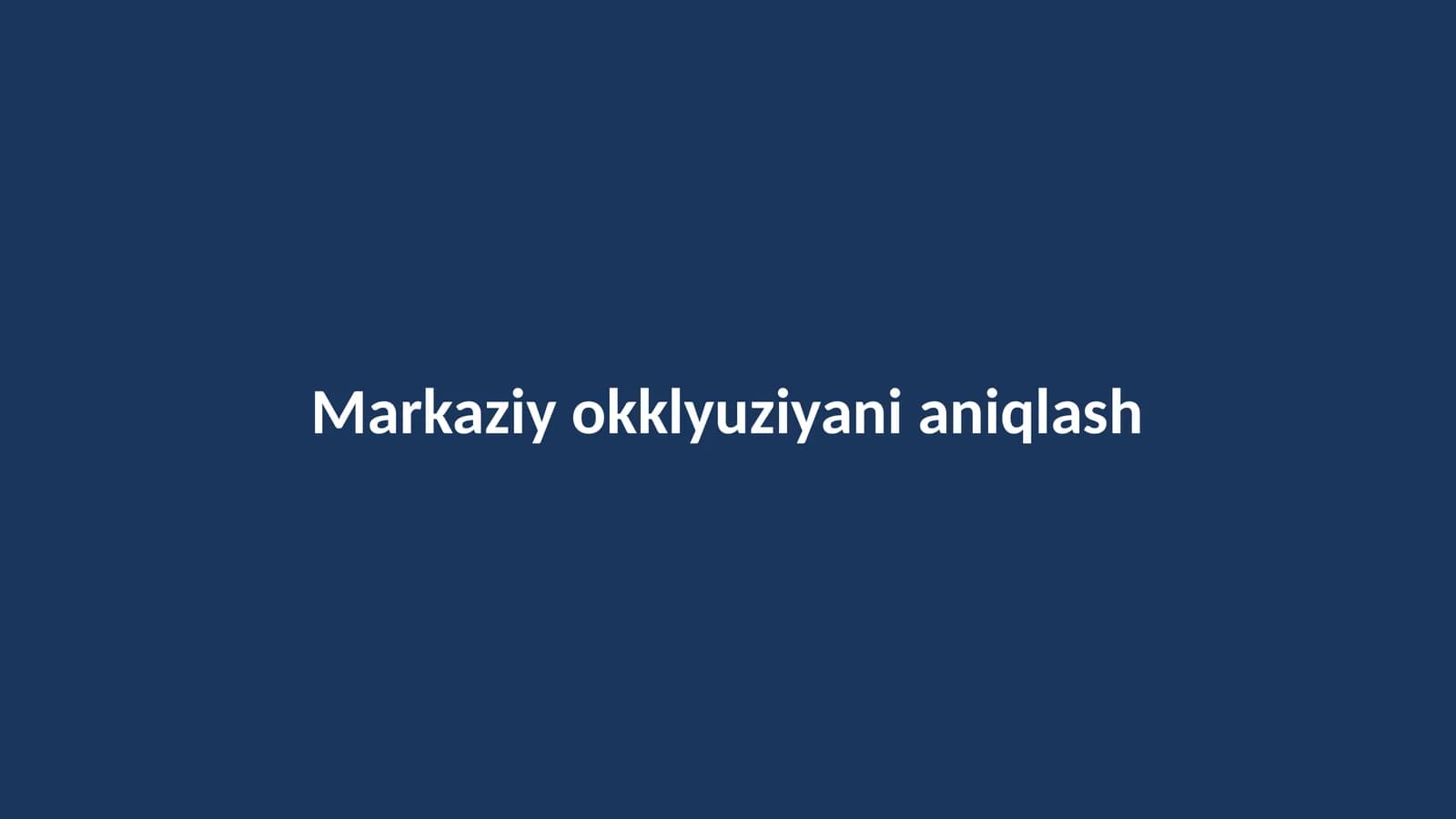 Markaziy okklyuziyani aniqlash