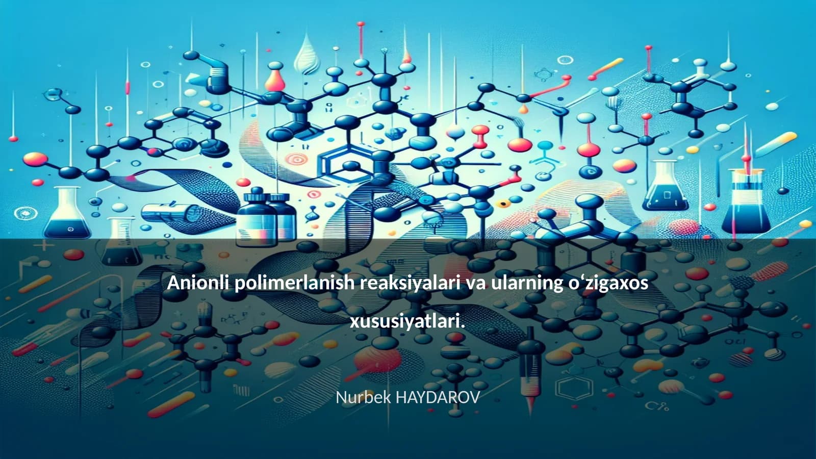Aniyonli polimerlanish reaksiyalari va ularning o‘ziga xos xususiyatlari