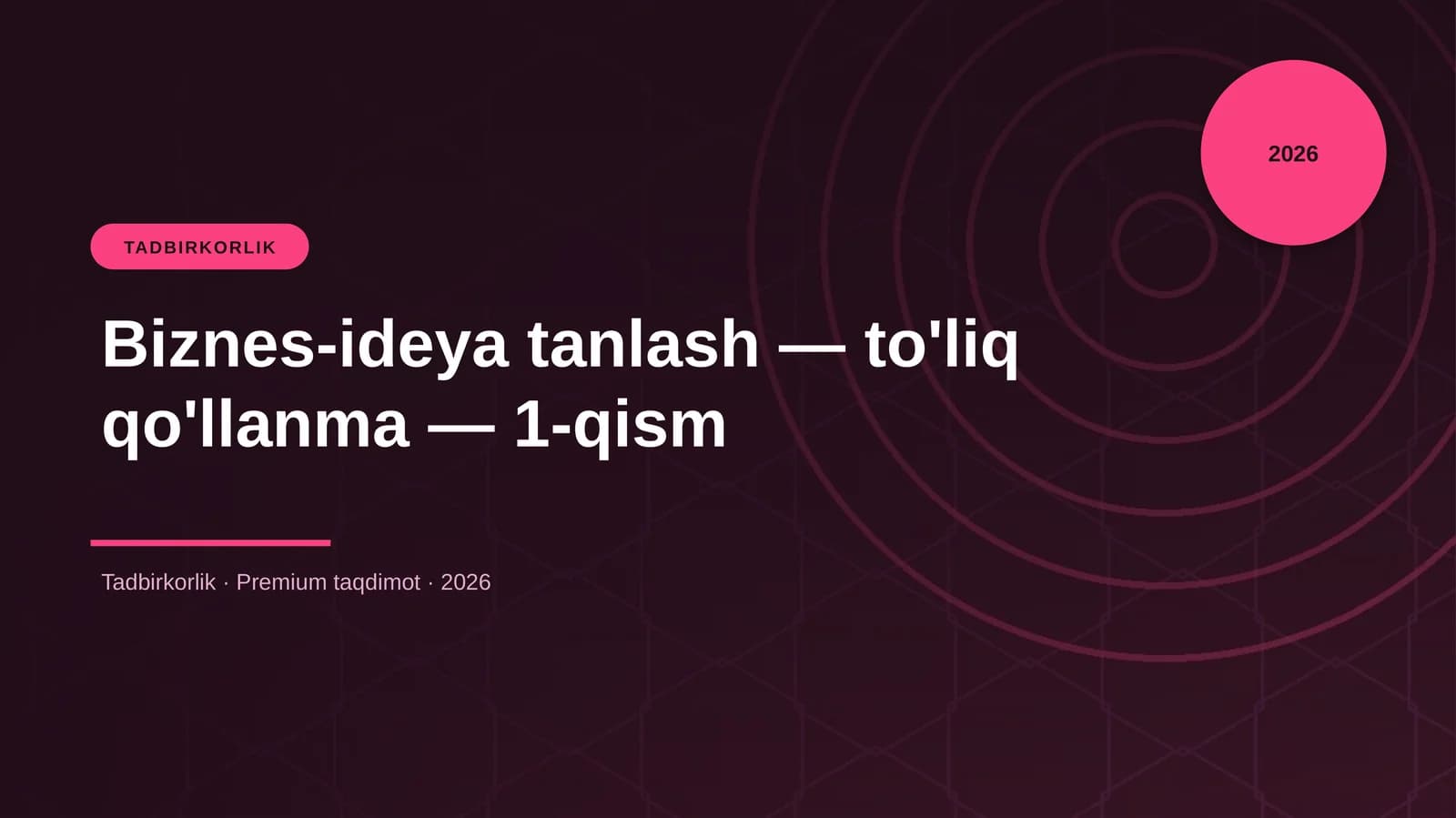 Biznes-ideya tanlash — to'liq qo'llanma — 1-qism