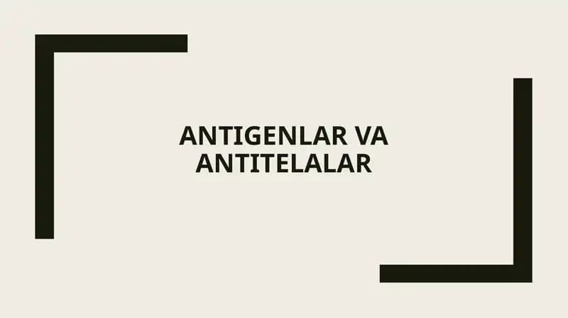 Antigenlar va Antitelalar