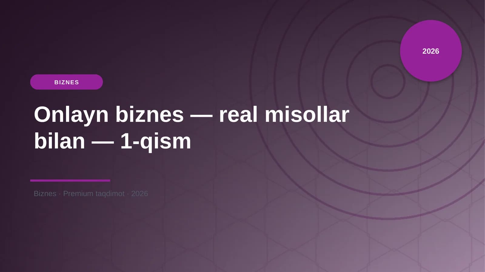 Onlayn biznes — real misollar bilan — 1-qism
