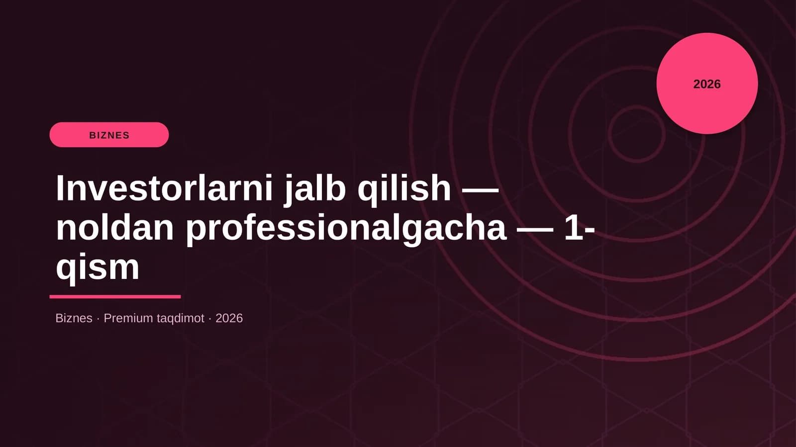 Investorlarni jalb qilish — noldan professionalgacha — 1-qism