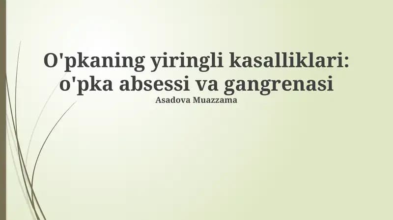 O'pkaning yiringli kasalliklari: o'pka absessi va gangrenasi