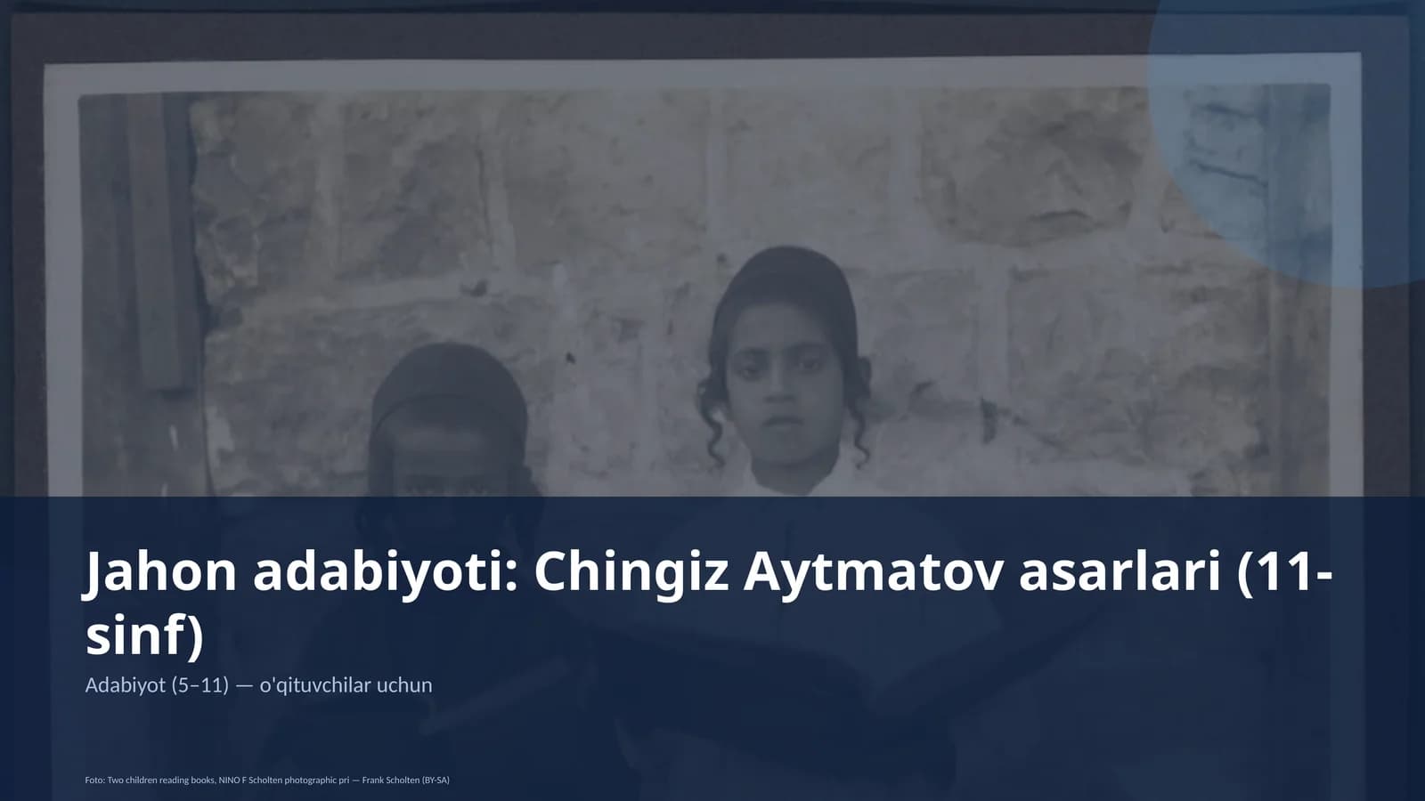 Jahon adabiyoti: Chingiz Aytmatov asarlari (11-sinf)