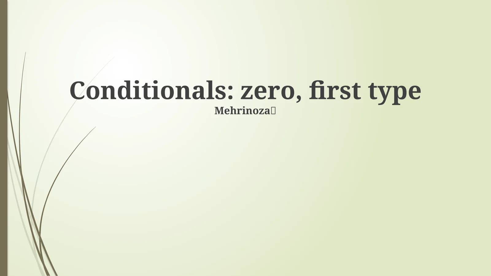 Conditionals, zero, first type