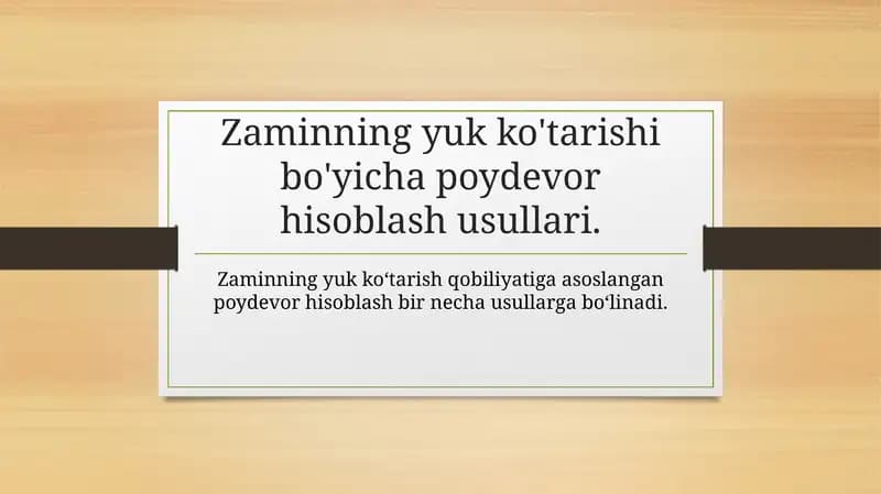 Zaminning yukko'tarishi bo'yicha poy devor hisoblash usullari
