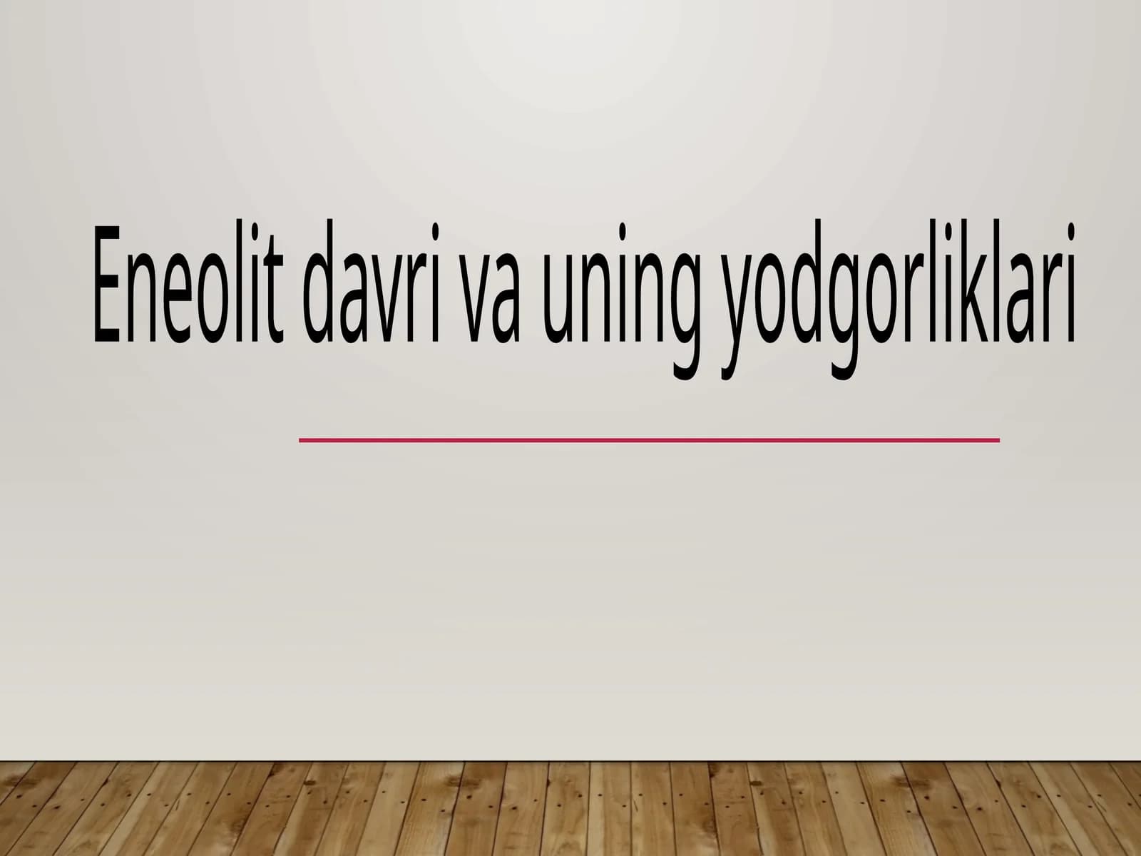 Eneolit davri va uning yodgorliklari