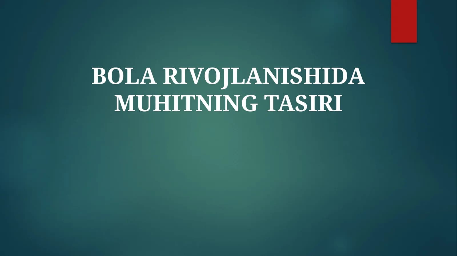 BOLA RIVOJLANISHIDA MUHITNING TASIRI