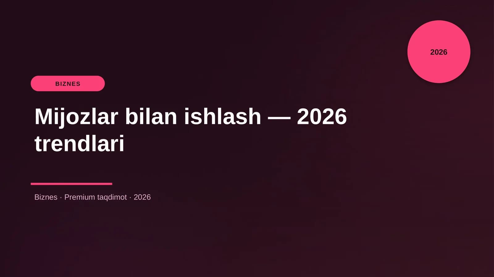 Mijozlar bilan ishlash — 2026 trendlari