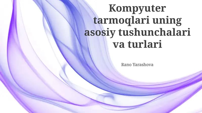 Kompyuter tarmoqlari uning asosiy tushunchalari va turlari