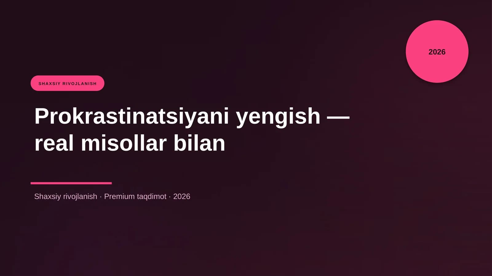 Prokrastinatsiyani yengish — real misollar bilan