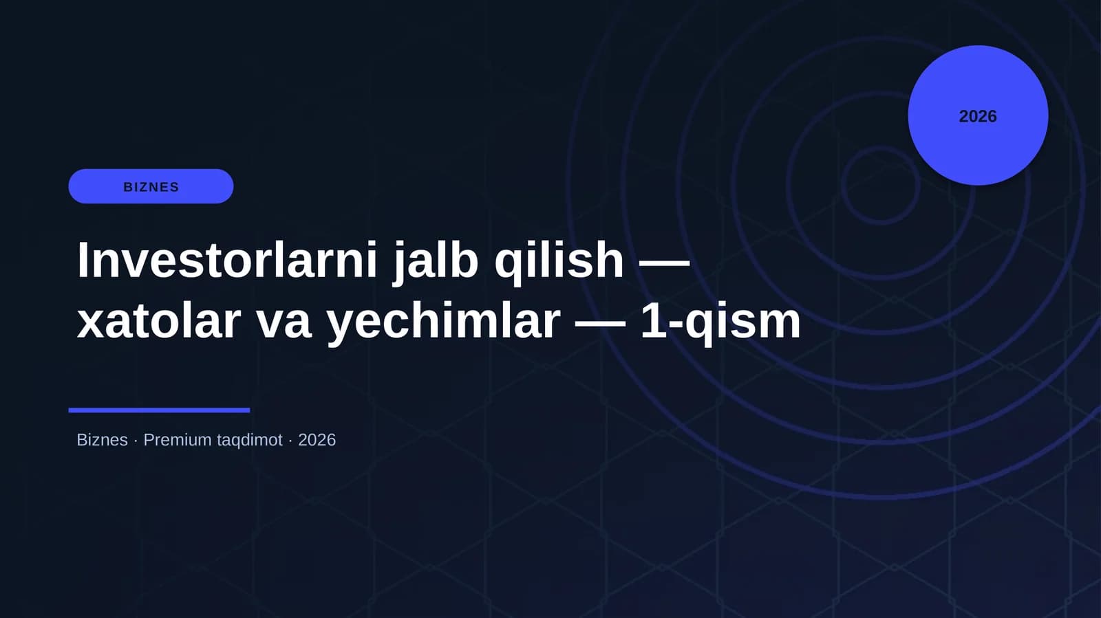 Investorlarni jalb qilish — xatolar va yechimlar — 1-qism