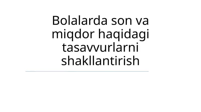 Bolalarda son va miqdor haqidagi tasavvurlarni shakllantirish