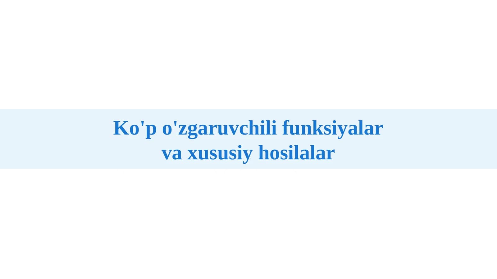 Ko'p o'zgaruvchili funksiyalar va xususiy hosilalar