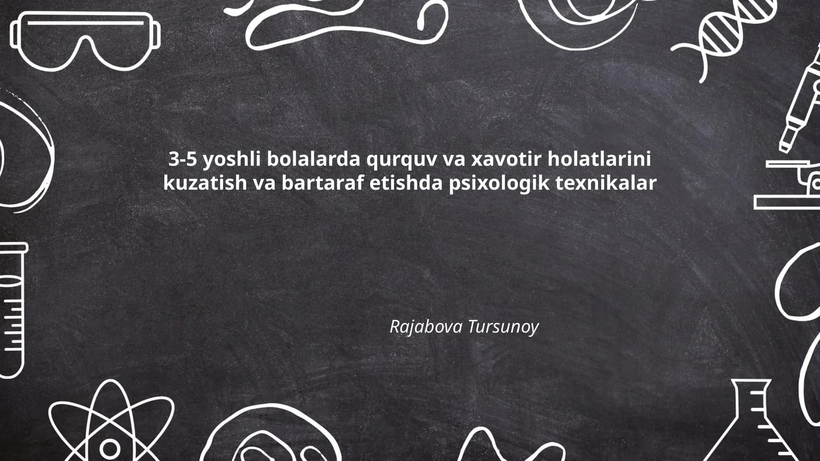 3-5 yoshli bolalarda qurquv va xavotir holatlarini kuzatish va bartaraf etishda psixologik texnikalar