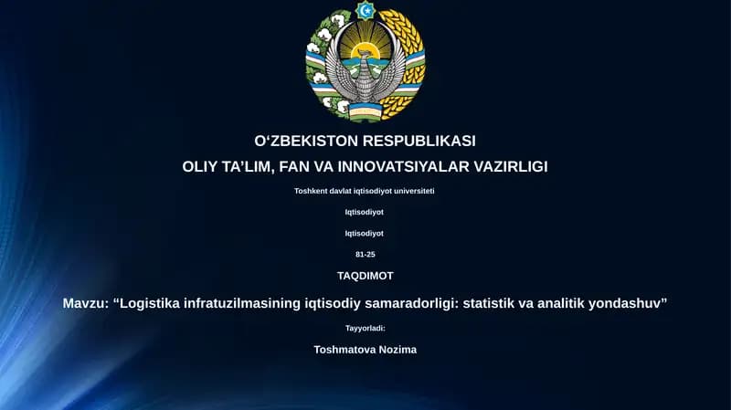 "Logistika infratuzilmasining iqtisodiy samaradorligi: statistik va analitik yondashuv"