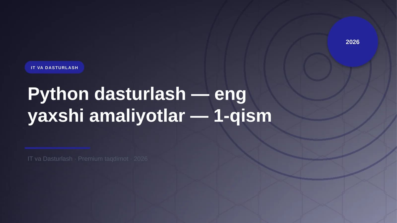 Python dasturlash — eng yaxshi amaliyotlar — 1-qism