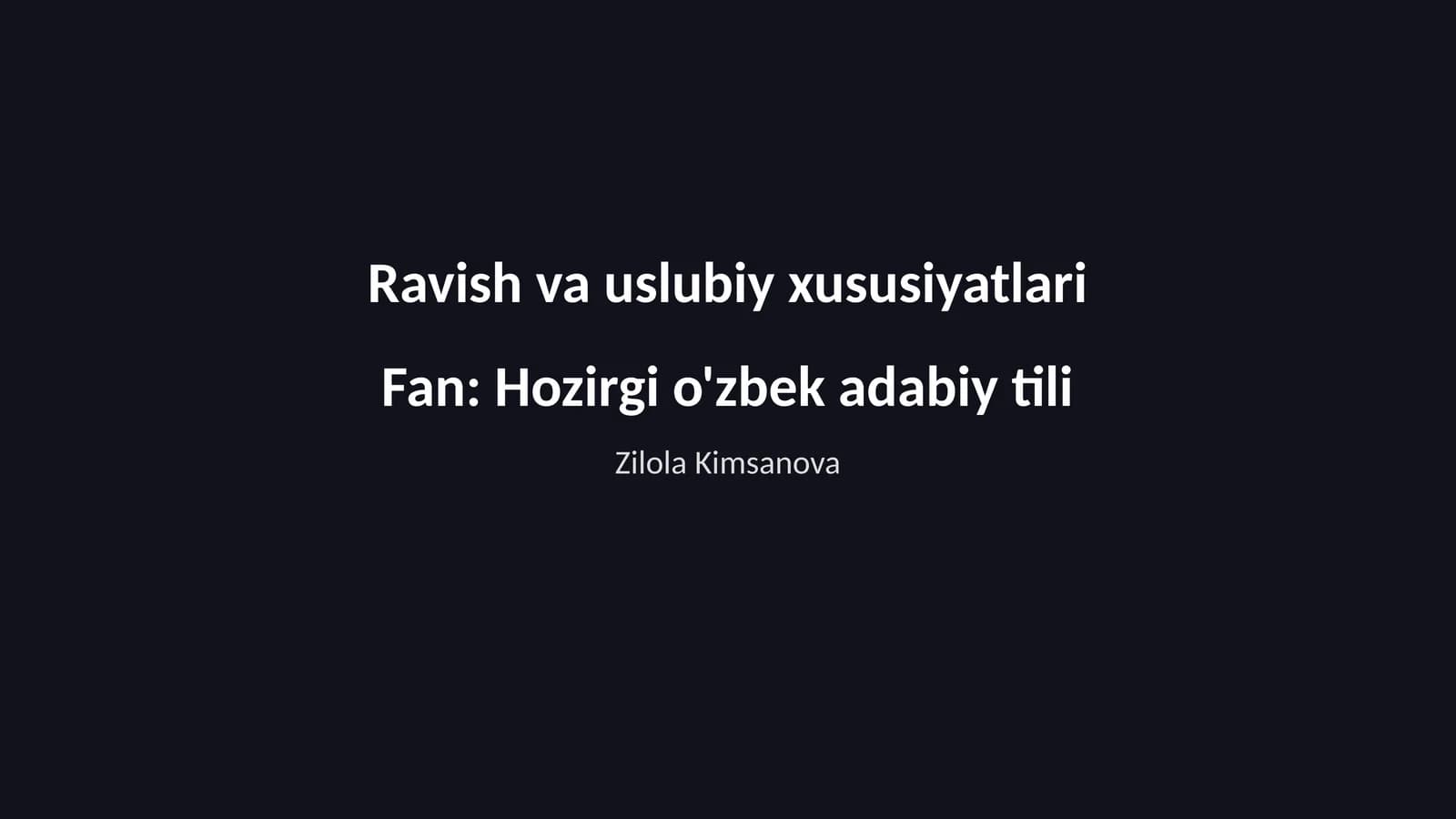 Ravish va uslubiy xususiyatlari