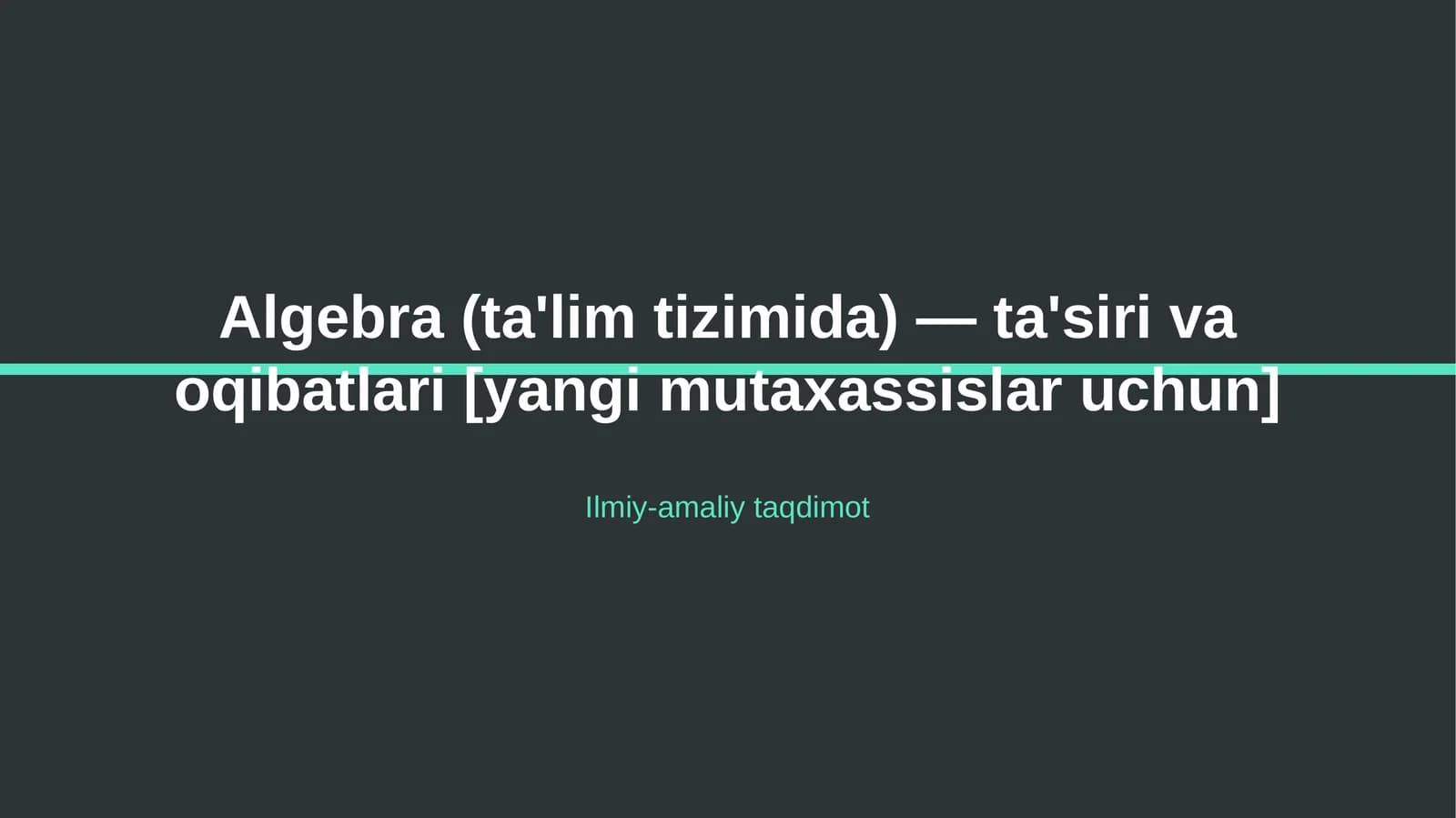 Algebra (ta'lim tizimida) — ta'siri va oqibatlari [yangi mutaxassislar uchun]