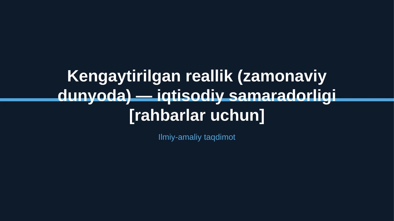 Kengaytirilgan reallik (zamonaviy dunyoda) — iqtisodiy samaradorligi [rahbarlar uchun]