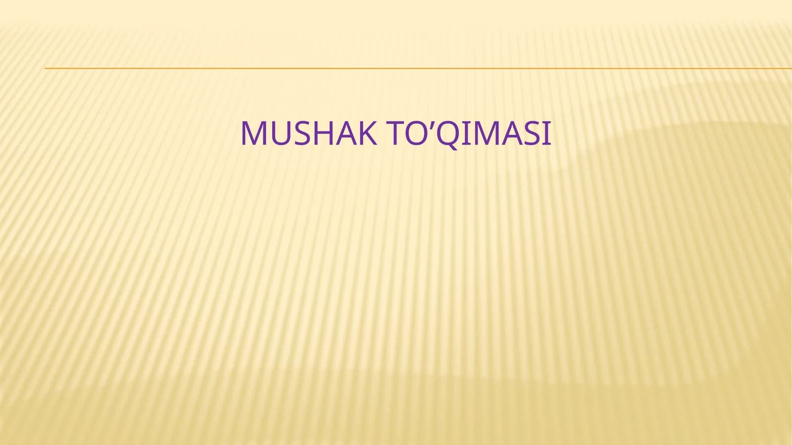 MUSHAK TO’QIMASI