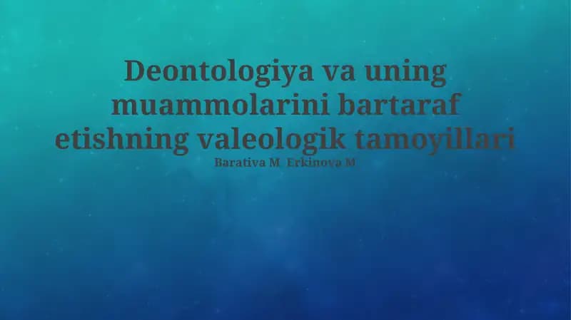 Deontologiya va uning muammolarini bartaraf etishning valeologik tamoyillari