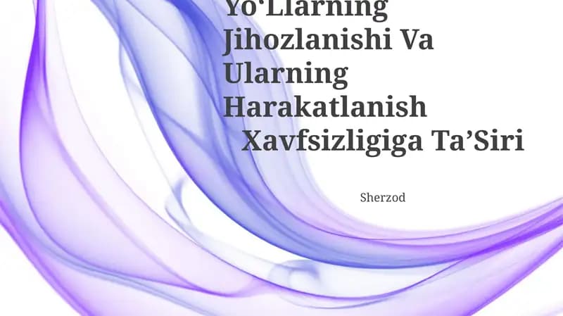 Yo‘Llarning Jihozlanishi Va Ularning Harakatlanish Xavfsizligiga Ta’Siri