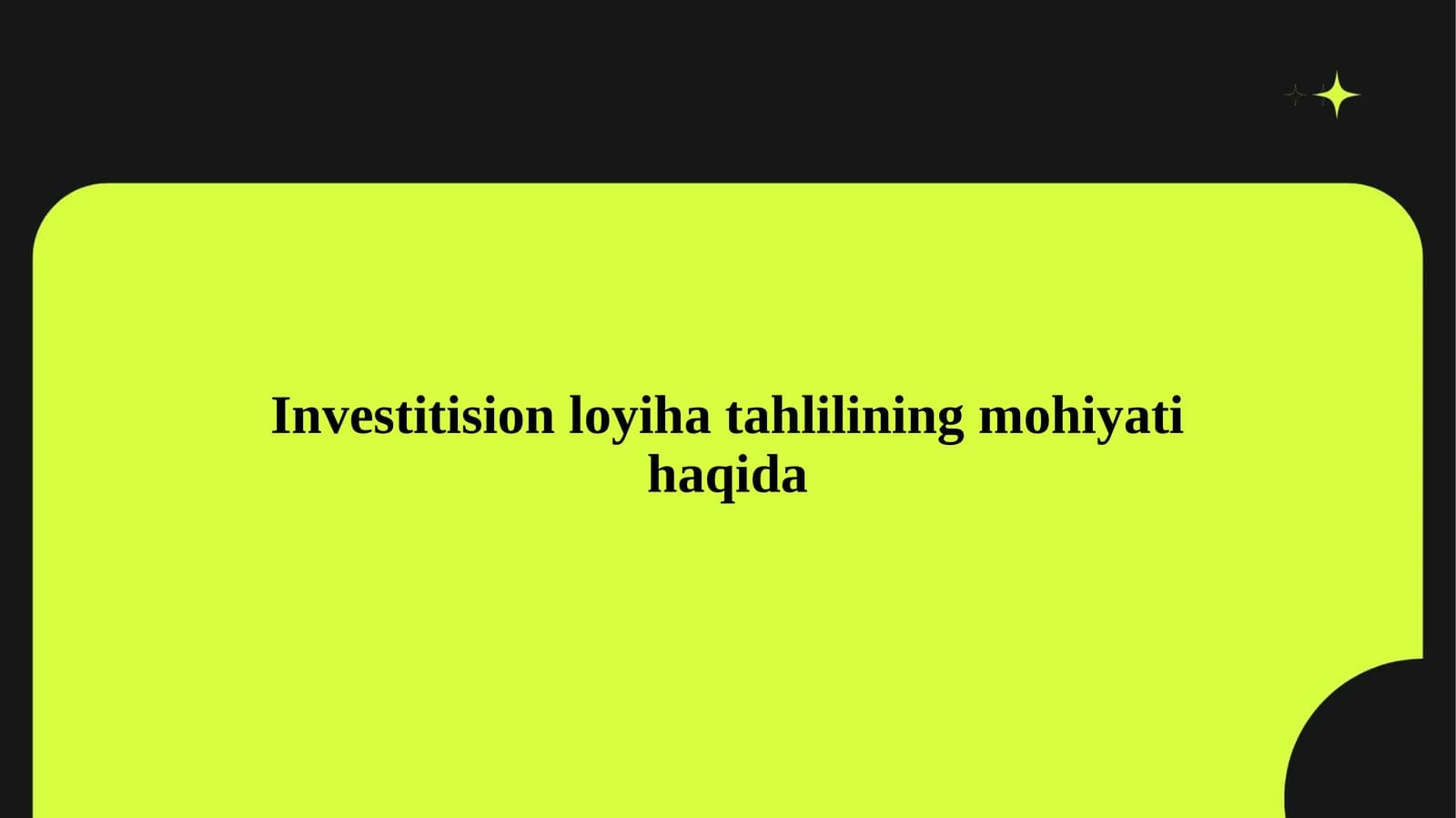 Investitision loyiha tahlilining mohiyati haqida