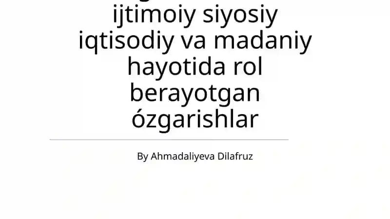 Yangi Ózbekiston ijtimoiy siyosiy iqtisodiy va madaniy hayotida rol berayotgan ózgarishlar