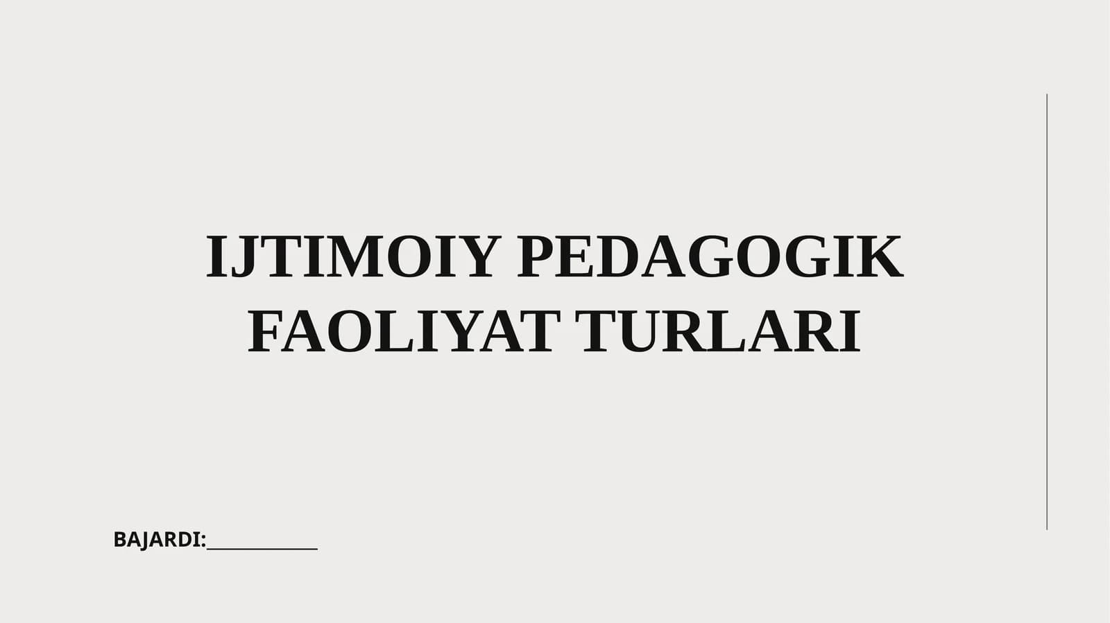 IJTIMOIY PEDAGOGIK FAOLIYAT TURLARI