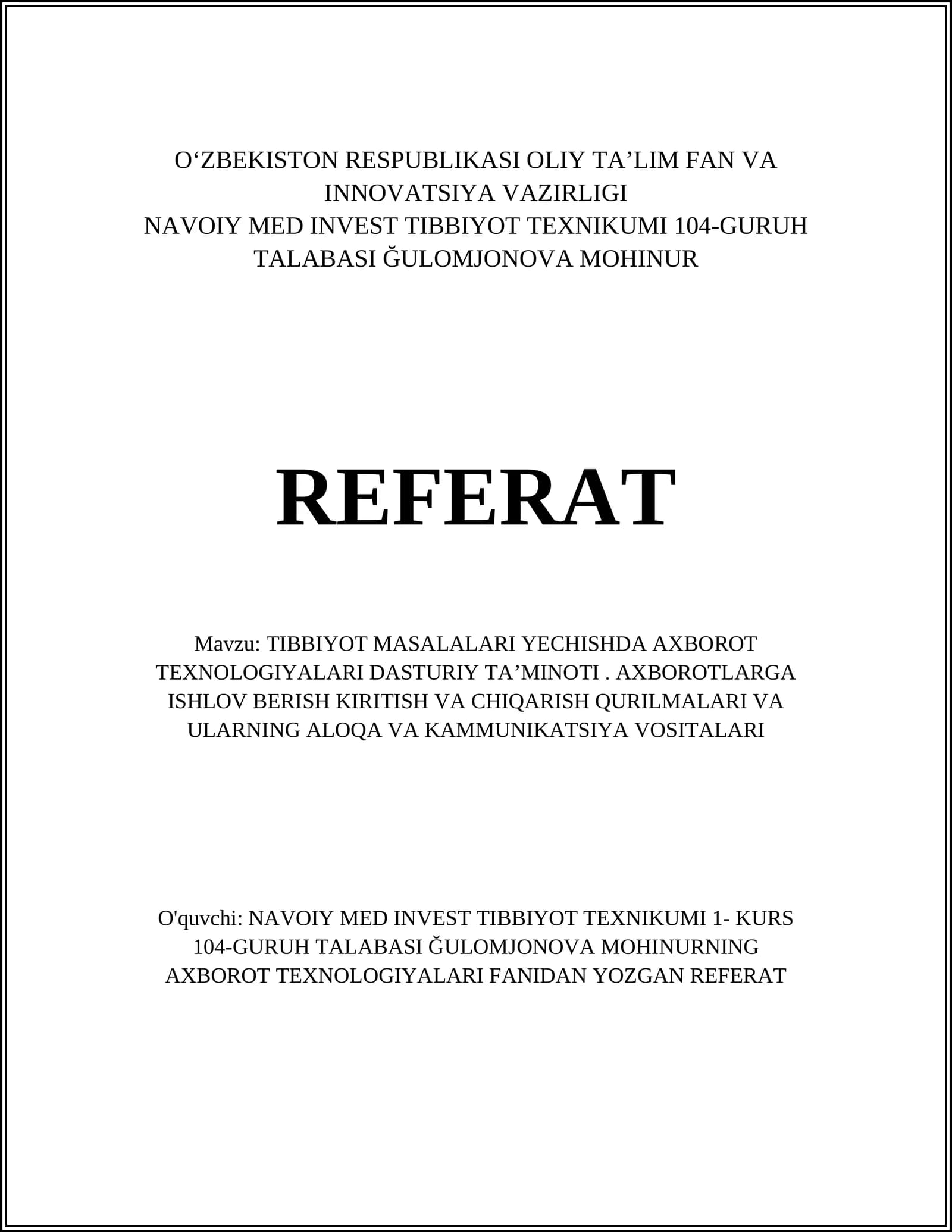 TIBBIYOT MASALALARI YECHISHDA AXBOROT TEXNOLOGIYALARI DASTURIY TAʼMINOTI. AXBOROTLARGA ISHLOV BERISH KIRITISH VA CHIQARISH QURILMALARI VA ULARNING ALOQA VA KAMMUNIKATSIYA VOSITALARI