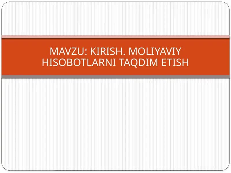 KIRISH. MOLIYAVIY HISOBOTLARNI TAQDIM ETISH