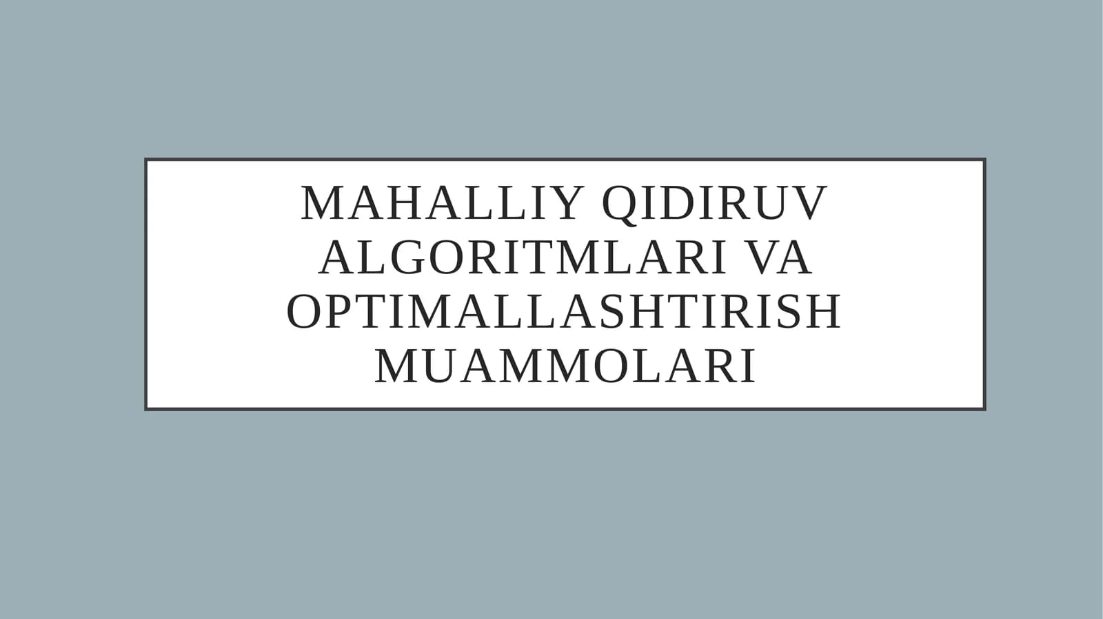 Mahalliy qidiruv algoritmlari va optimallashtirish muammolari