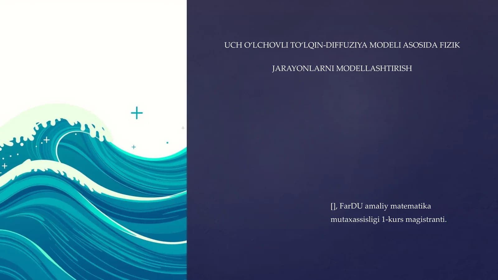 UCH O‘LCHOVLI TO‘LQIN-DIFFUZIYA MODELI ASOSIDA FIZIK JARAYONLARNI MODELLASHTIRISH