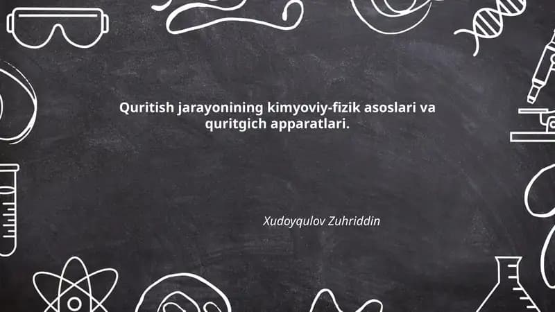 Quritish jarayonining kimyoviy-fizik asoslari va quritgich apparatlari