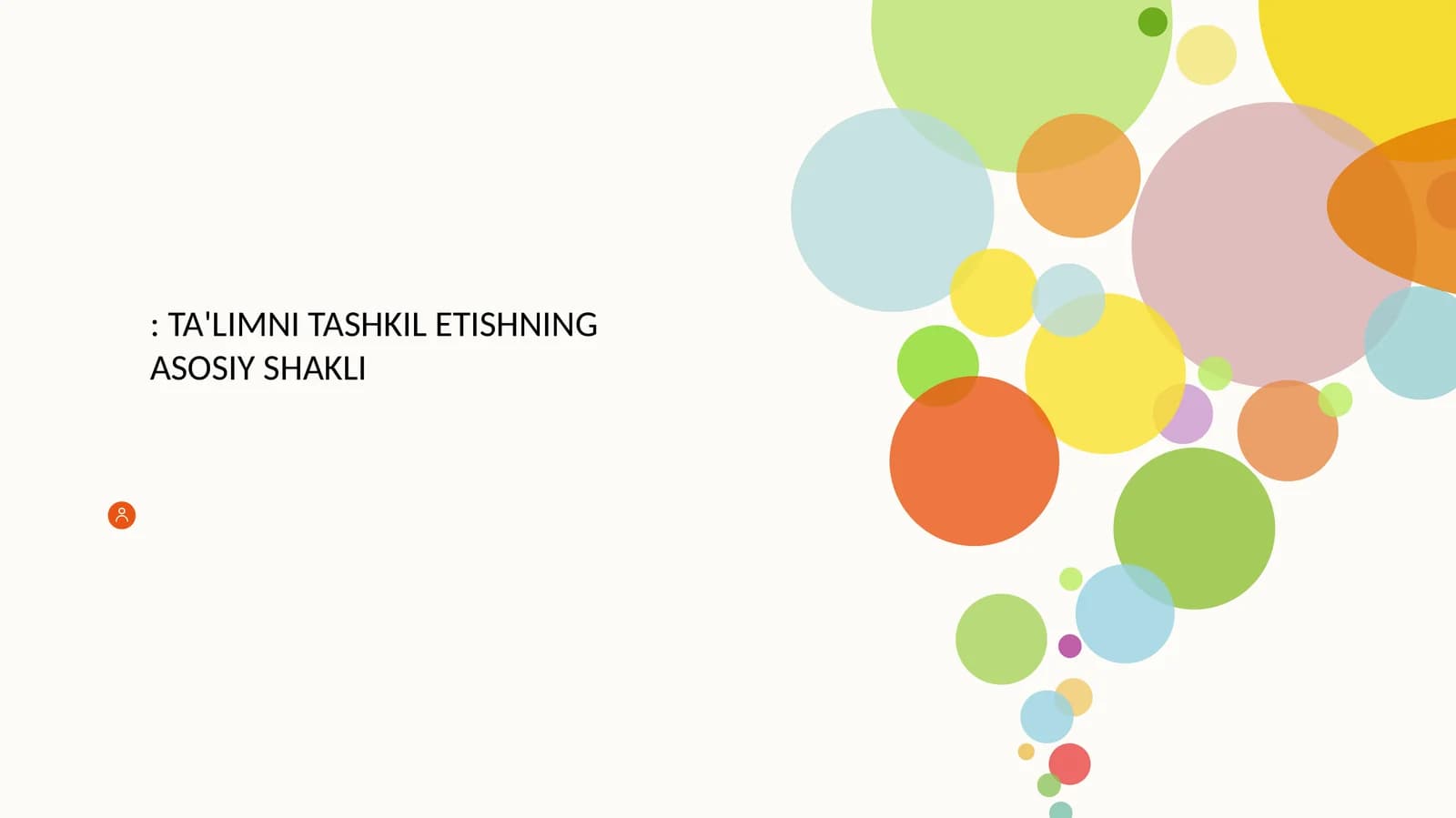TA'LIMNI TASHKIL ETISHNING ASOSIY SHAKLI