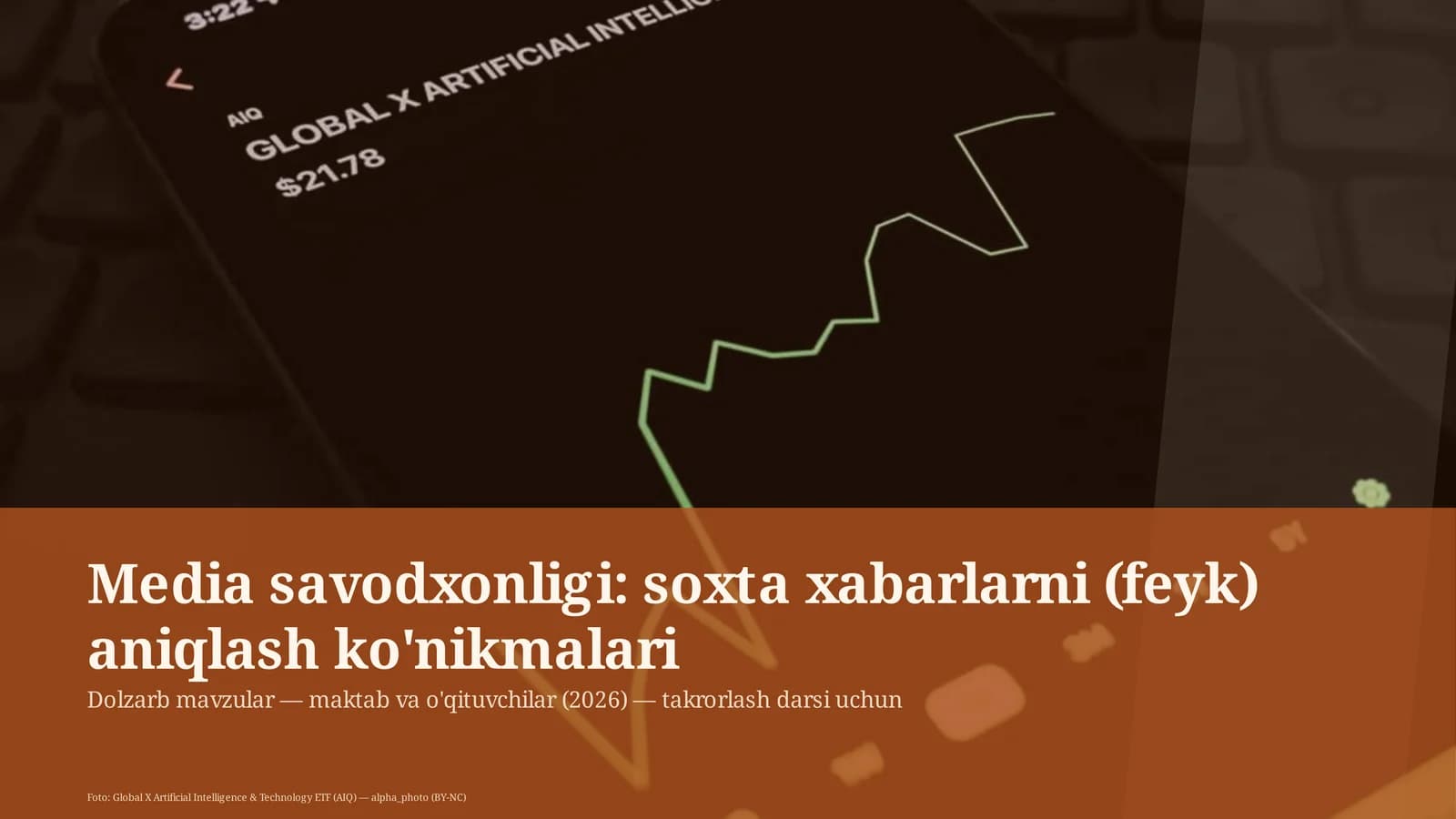 Media savodxonligi: soxta xabarlarni (feyk) aniqlash ko'nikmalari