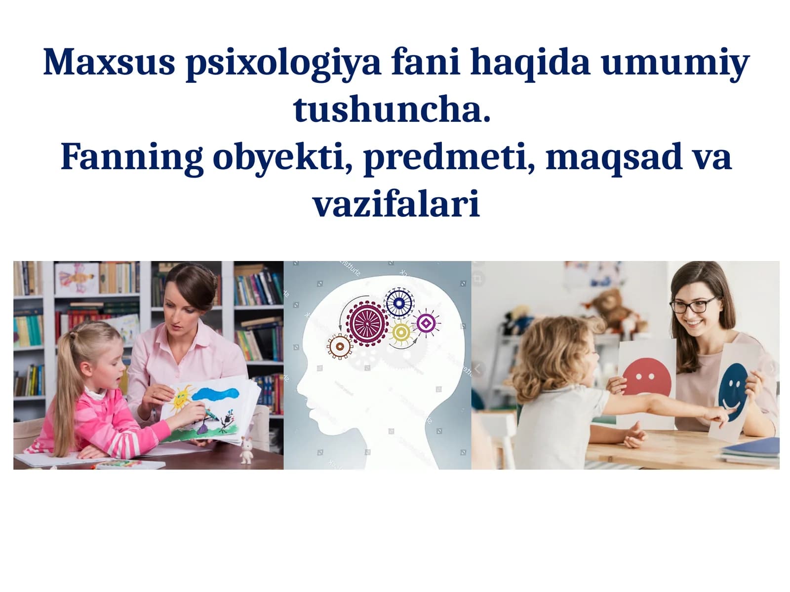 Maxsus psixologiya fani haqida umumiy tushuncha.Fanning obyekti, predmeti, maqsad va vazifalari