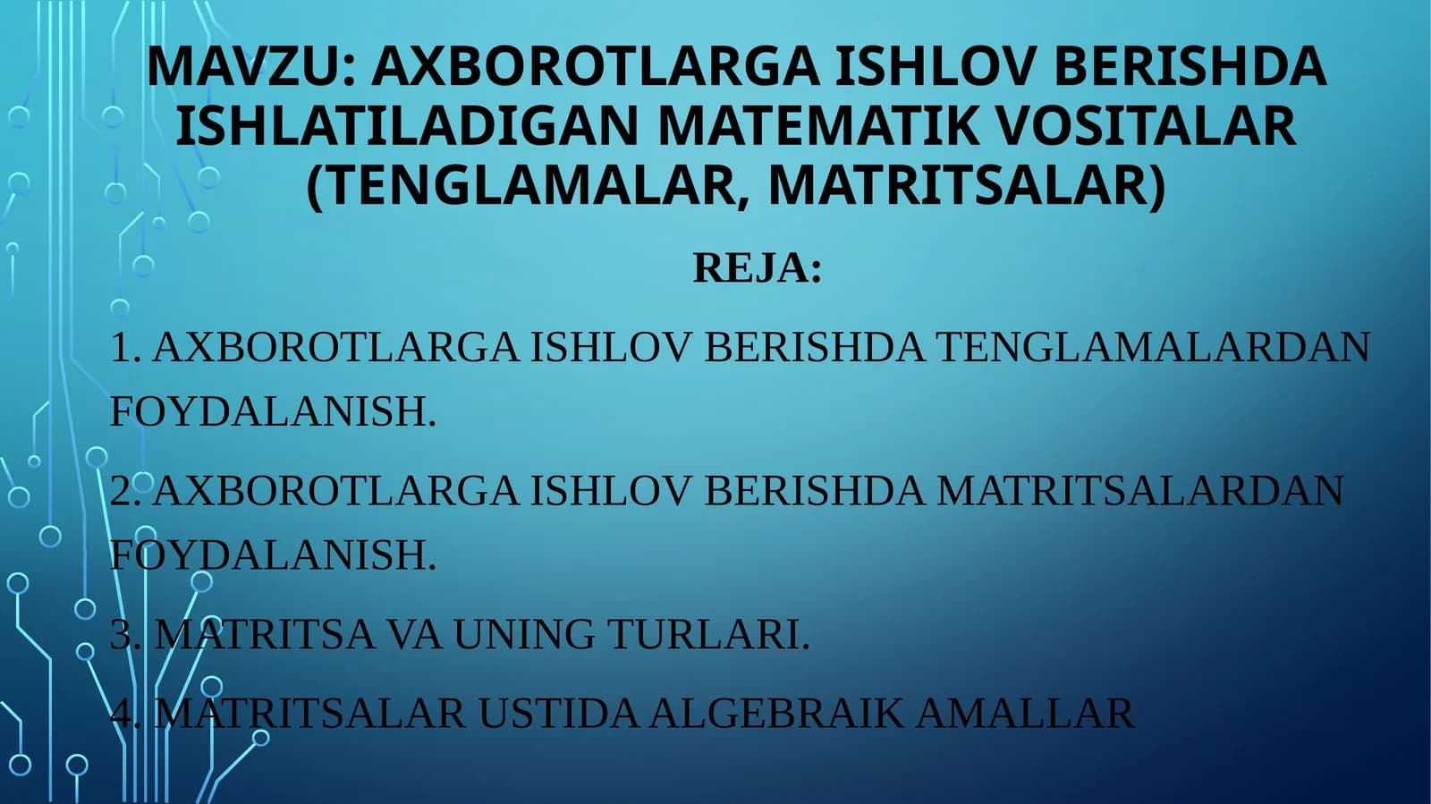 Axborotlarga ishlov berishda ishlatiladigan matematik vositalar (tenglamalar, matritsalar)