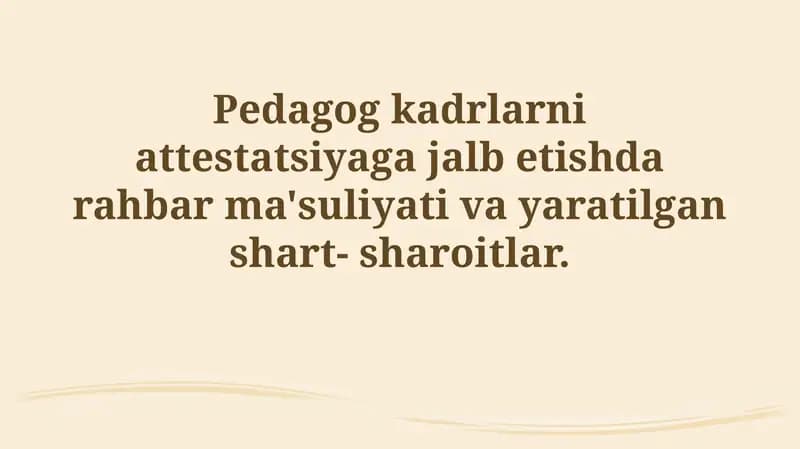 Pedagog kadrlarni Attestatsiyaga Jalb Etish