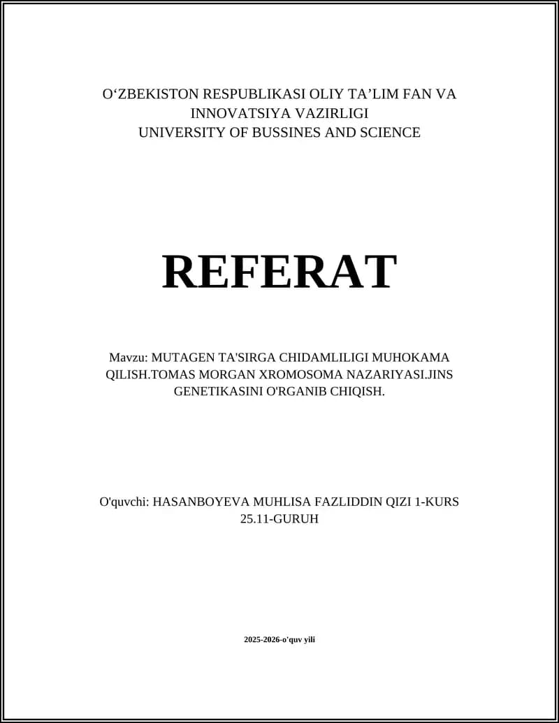 MUTAGEN TA'SIRGA CHIDAMLILIGI MUHOKAMA QILISH.TOMAS MORGAN XROMOSOMA NAZARIYASI.JINS GENETIKASINI O'RGANIB CHIQISH