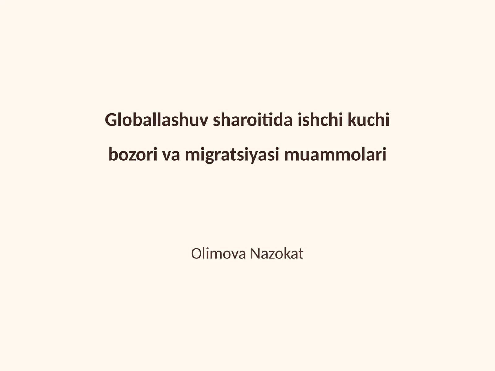Globallashuv sharoitida ishchi kuchi bozori va migratsiyasi muammolari