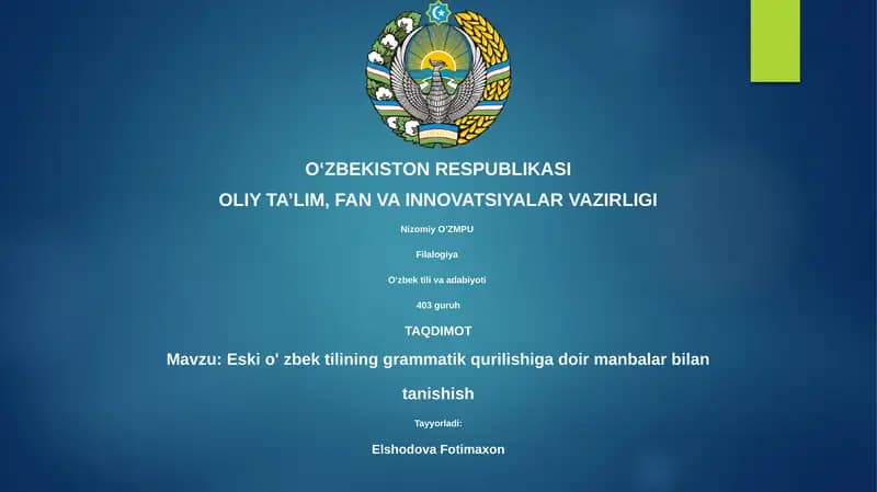 Eski o' zbek tilining grammatik qurilishiga doir manbalar bilan tanishish