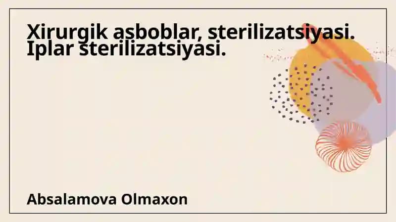 Xirurgik asboblar, sterilizatsiyasi. Iplar sterilizatsiyasi.