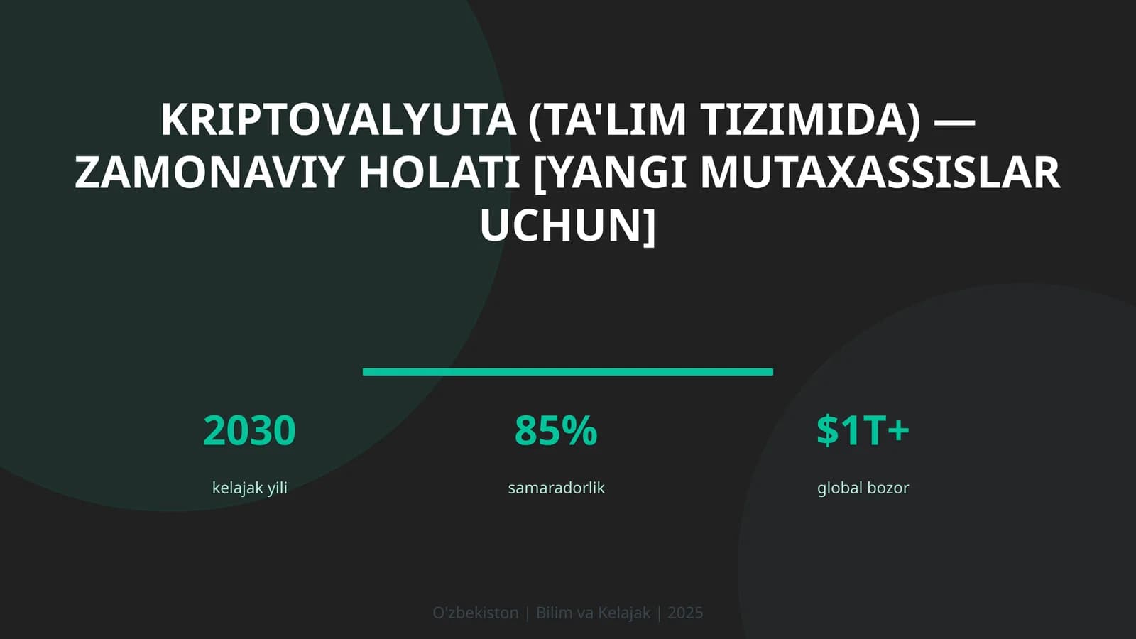KRIPTOVALYUTA (TA'LIM TIZIMIDA) — ZAMONAVIY HOLATI [YANGI MUTAXASSISLAR UCHUN]