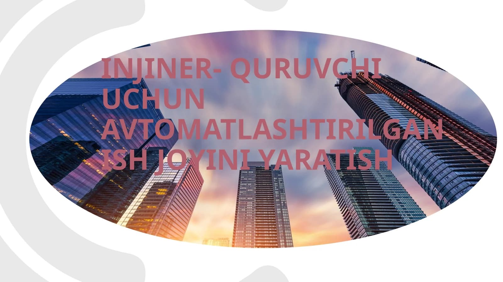 Injener- Quruvchi uchun avtomatlashtirilgan ish joyini yaratish