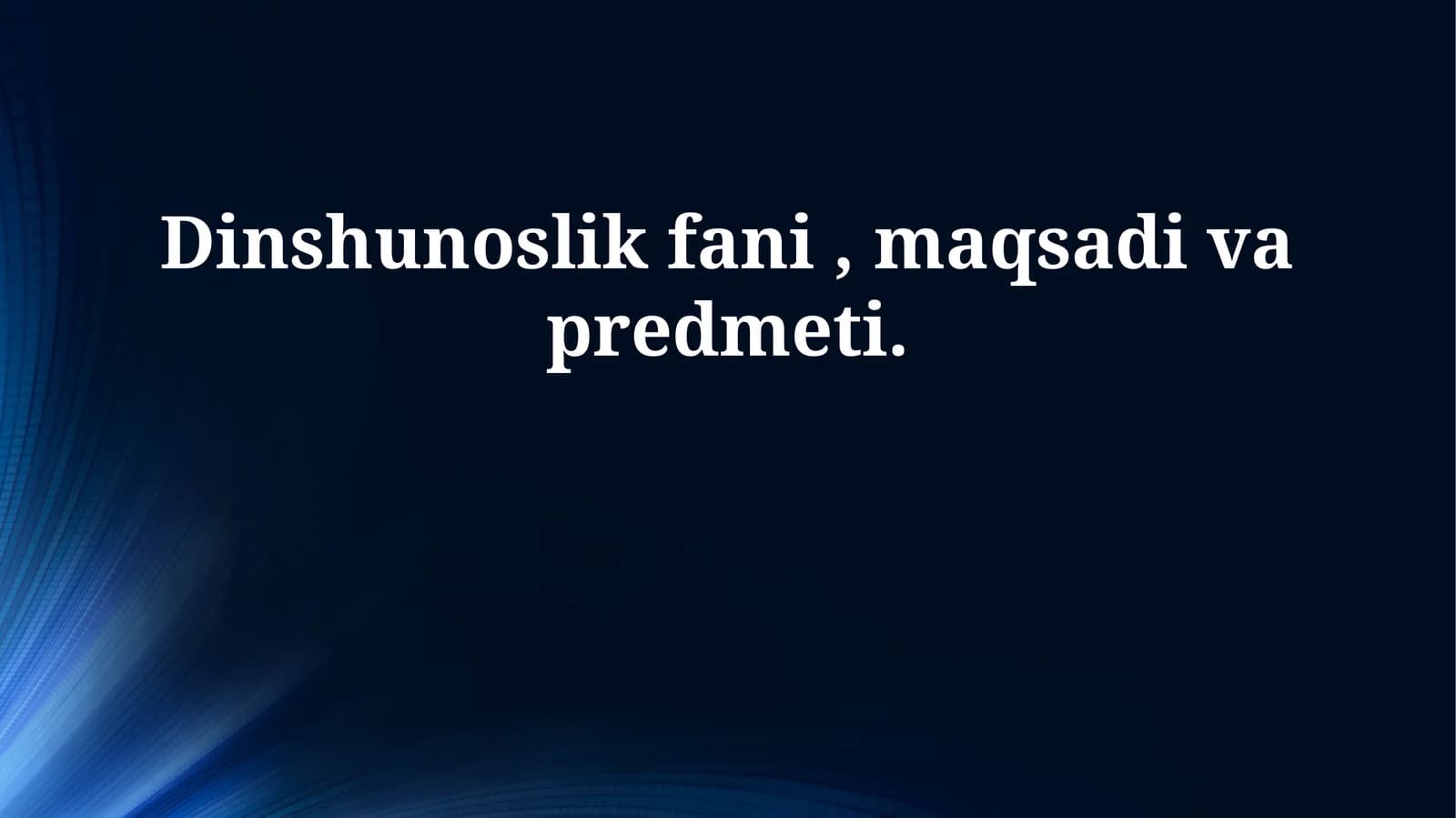 Dinshunoslik fani, maqsadi va predmeti